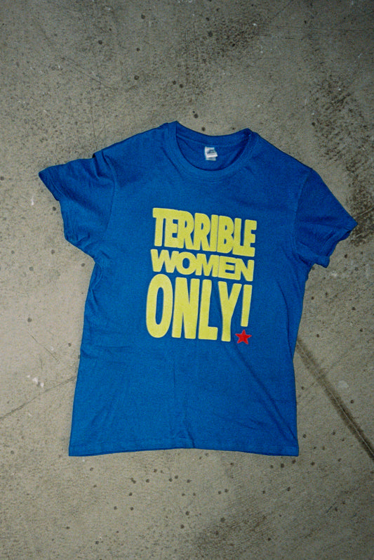 Terrible Women Only T-Shirt